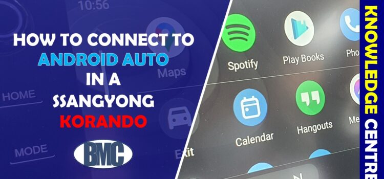 How do I connect Android Auto to my SsangYong?